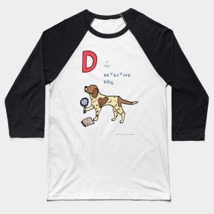 D is for detective dog Baseball T-Shirt